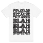 Are You An Ass Scientist T-Shirt