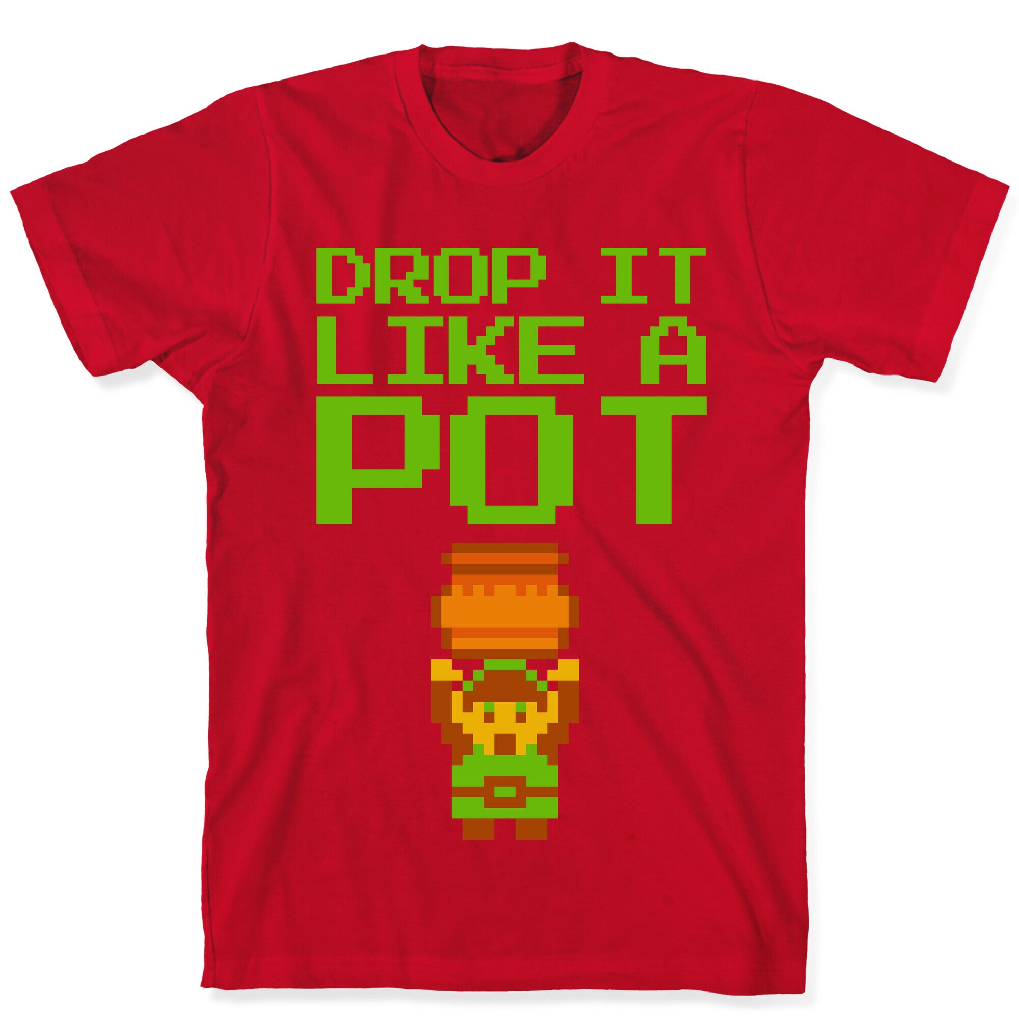 Drop It Like A Pot T-Shirt