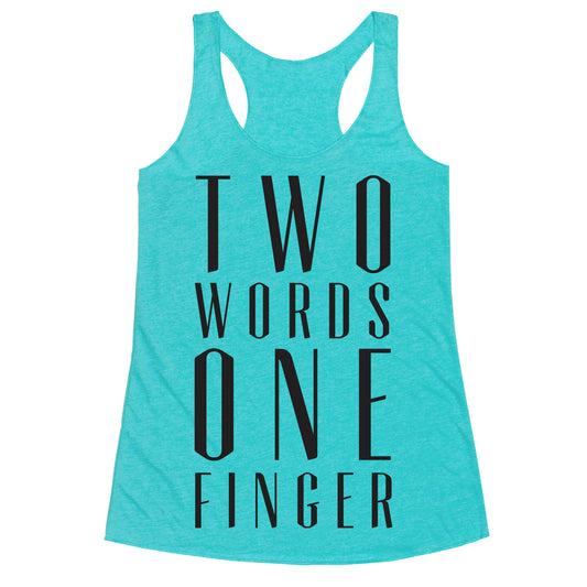 Two Words One Finger Racerback Tank