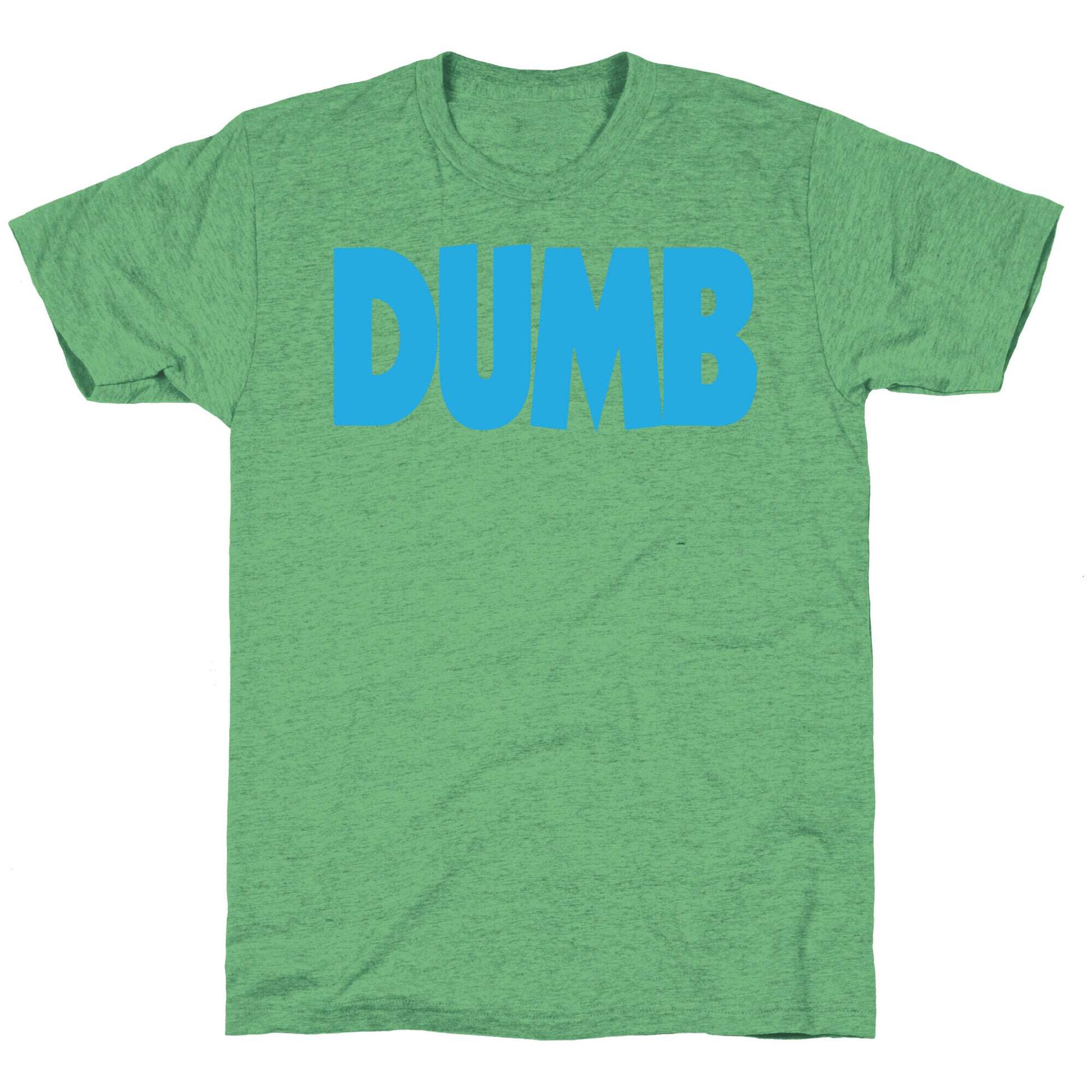 Dumb (Couples) Unisex Triblend Tee