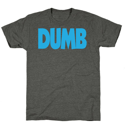 Dumb (Couples) Unisex Triblend Tee