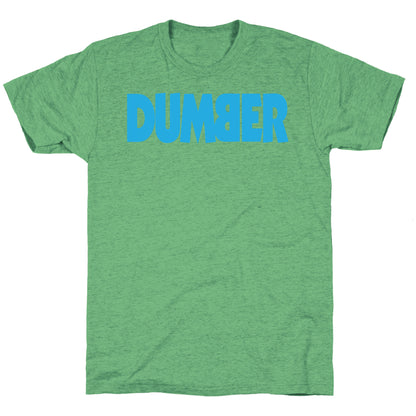 Dumber (Couples) Unisex Triblend Tee