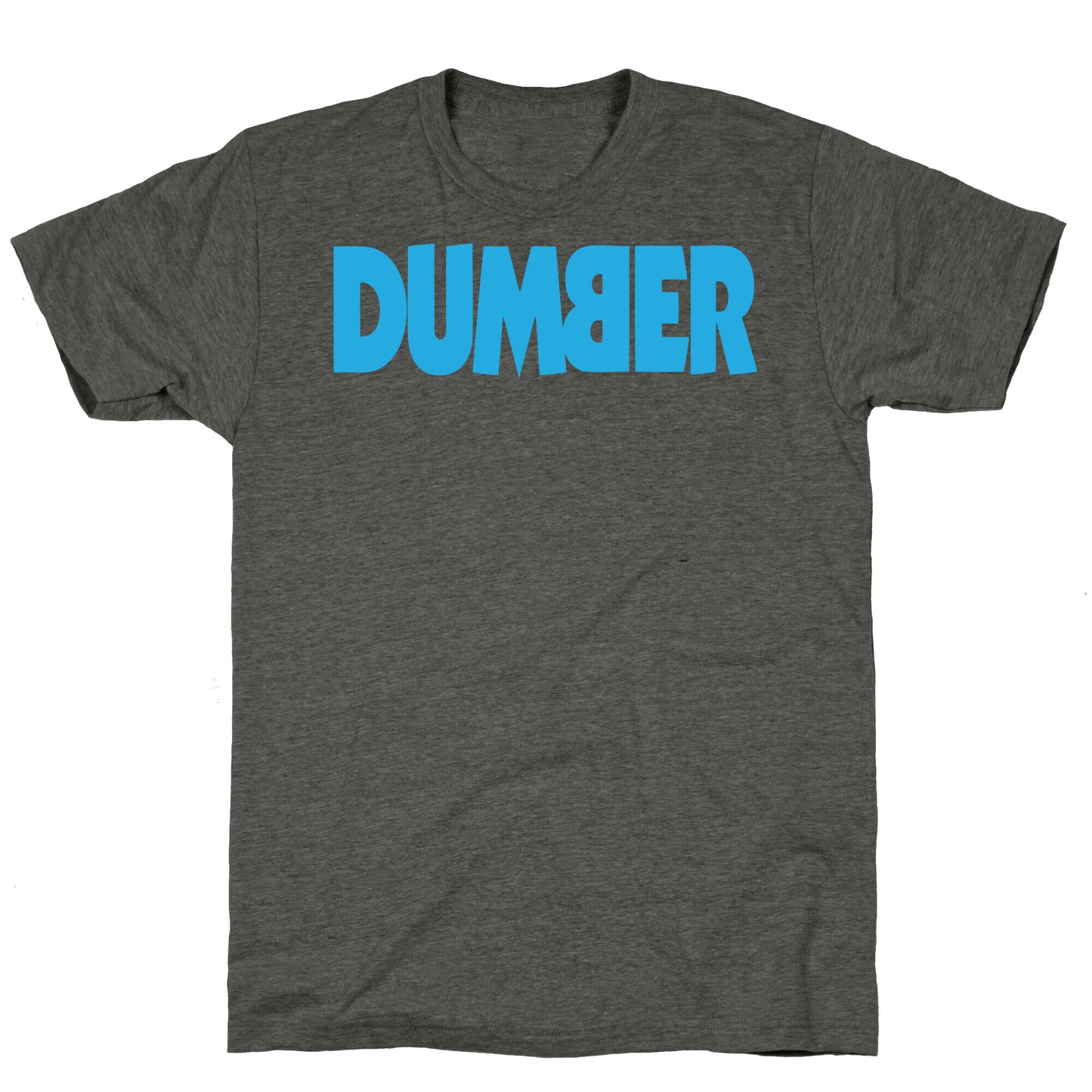 Dumber (Couples) Unisex Triblend Tee