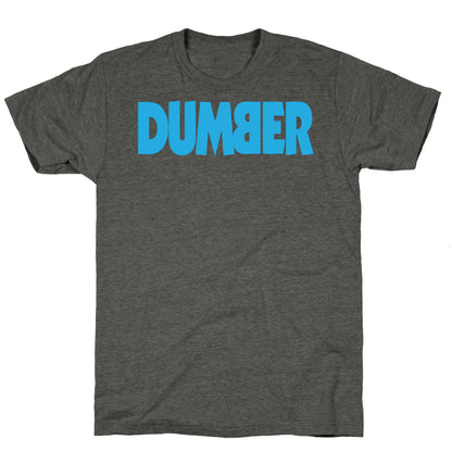 Dumber (Couples) Unisex Triblend Tee