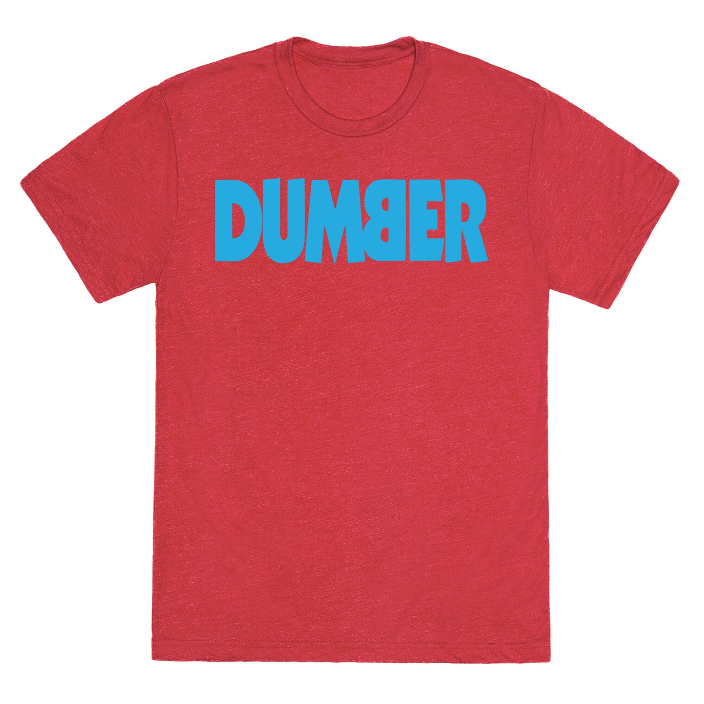 Dumber (Couples) Unisex Triblend Tee