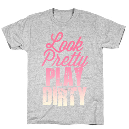 Look Pretty Play Dirty (Dark Tank) T-Shirt