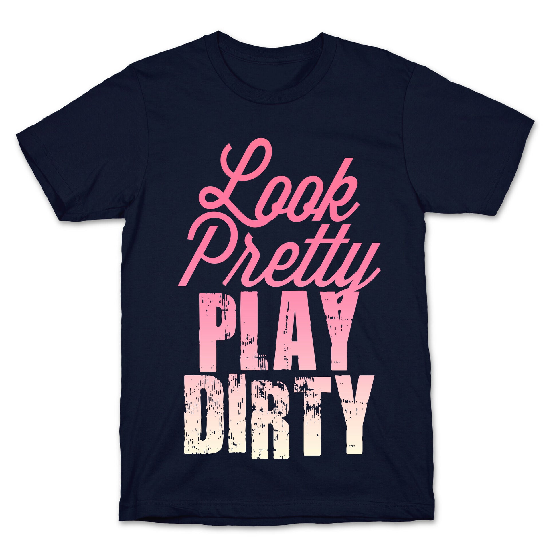 Look Pretty Play Dirty (Dark Tank) T-Shirt