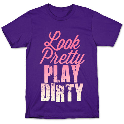 Look Pretty Play Dirty (Dark Tank) T-Shirt