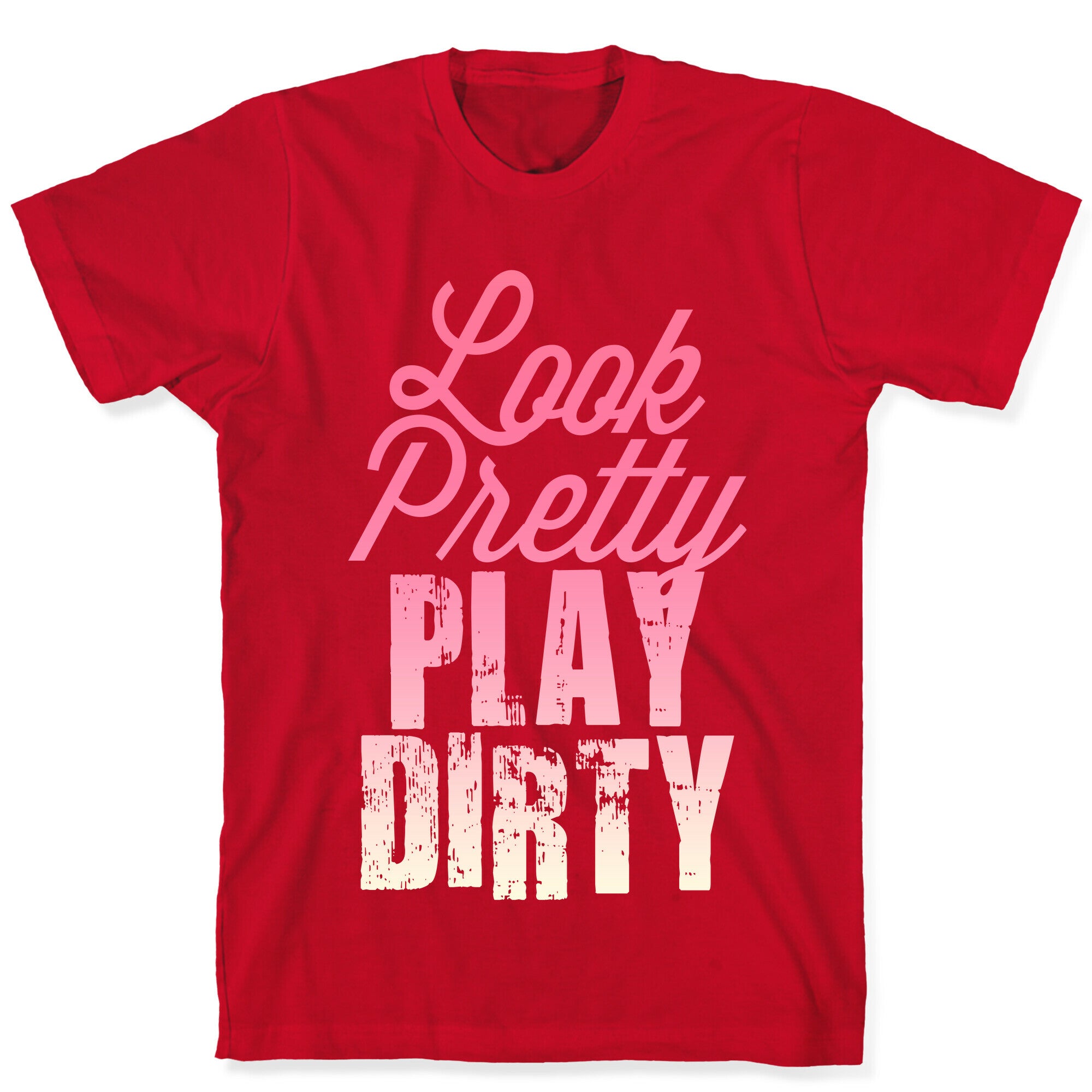 Look Pretty Play Dirty (Dark Tank) T-Shirt