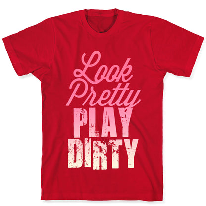 Look Pretty Play Dirty (Dark Tank) T-Shirt
