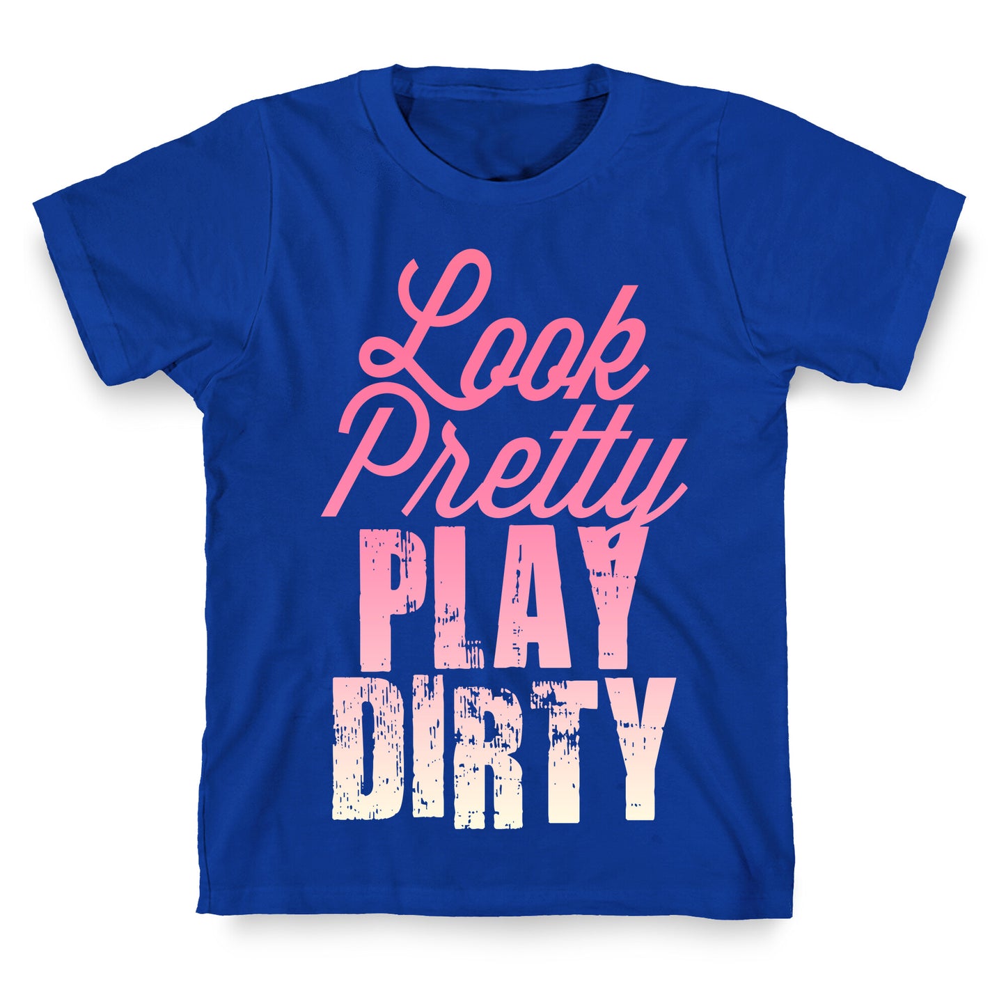 Look Pretty Play Dirty (Dark Tank) T-Shirt