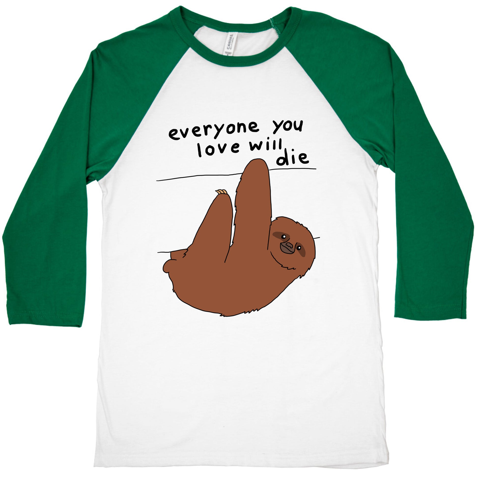 Sloth (Everyone You Love Will Die) Baseball Tee