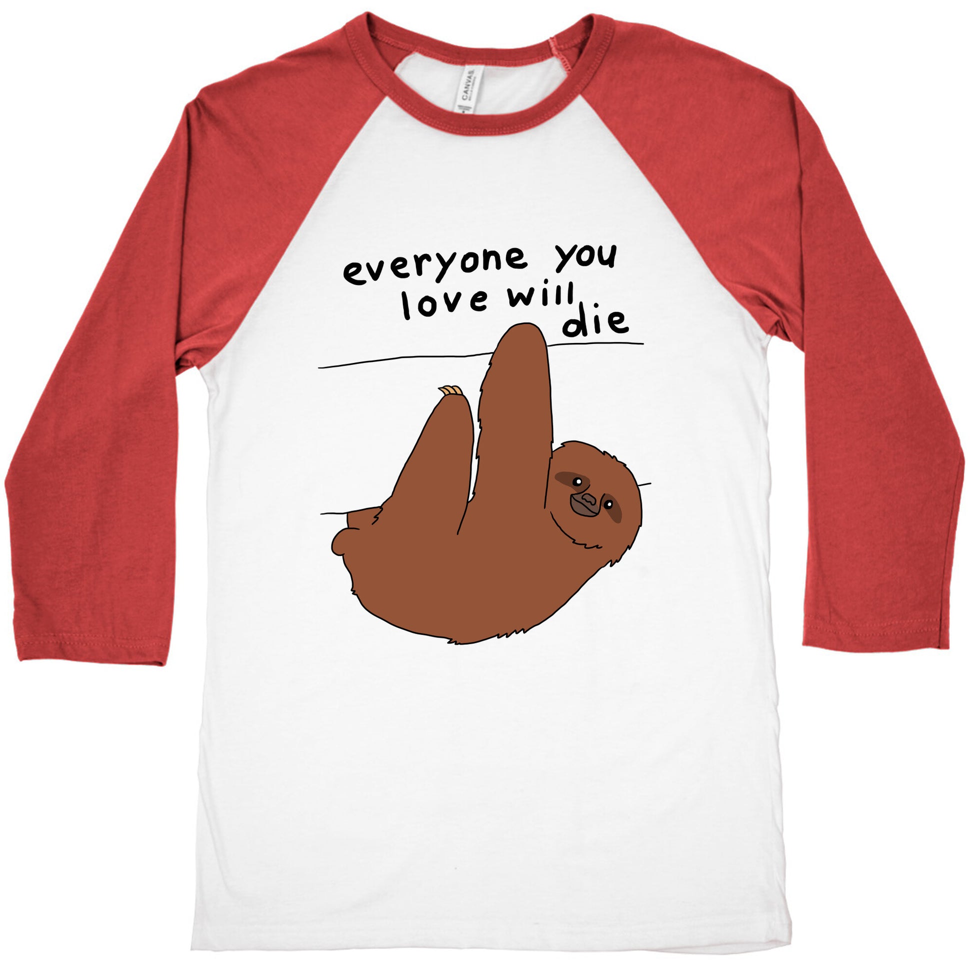 Sloth (Everyone You Love Will Die) Baseball Tee