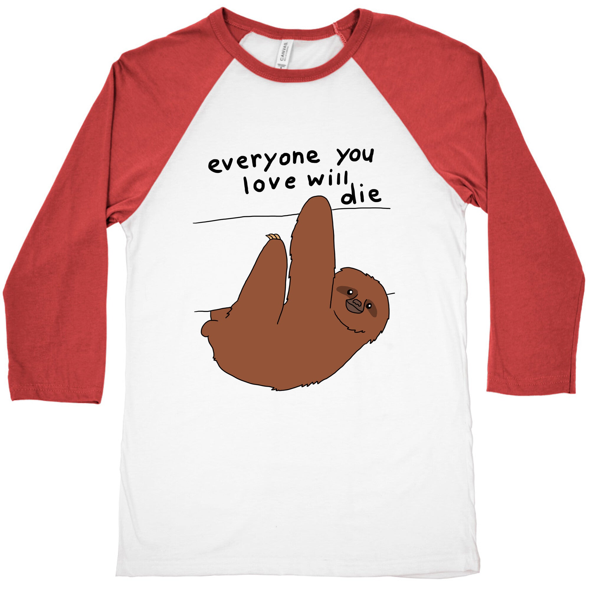 Sloth (Everyone You Love Will Die) Baseball Tee