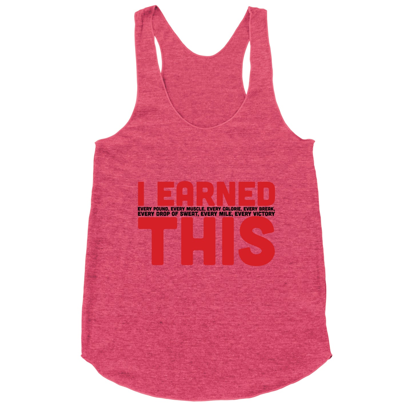 I Earned This Racerback Tank