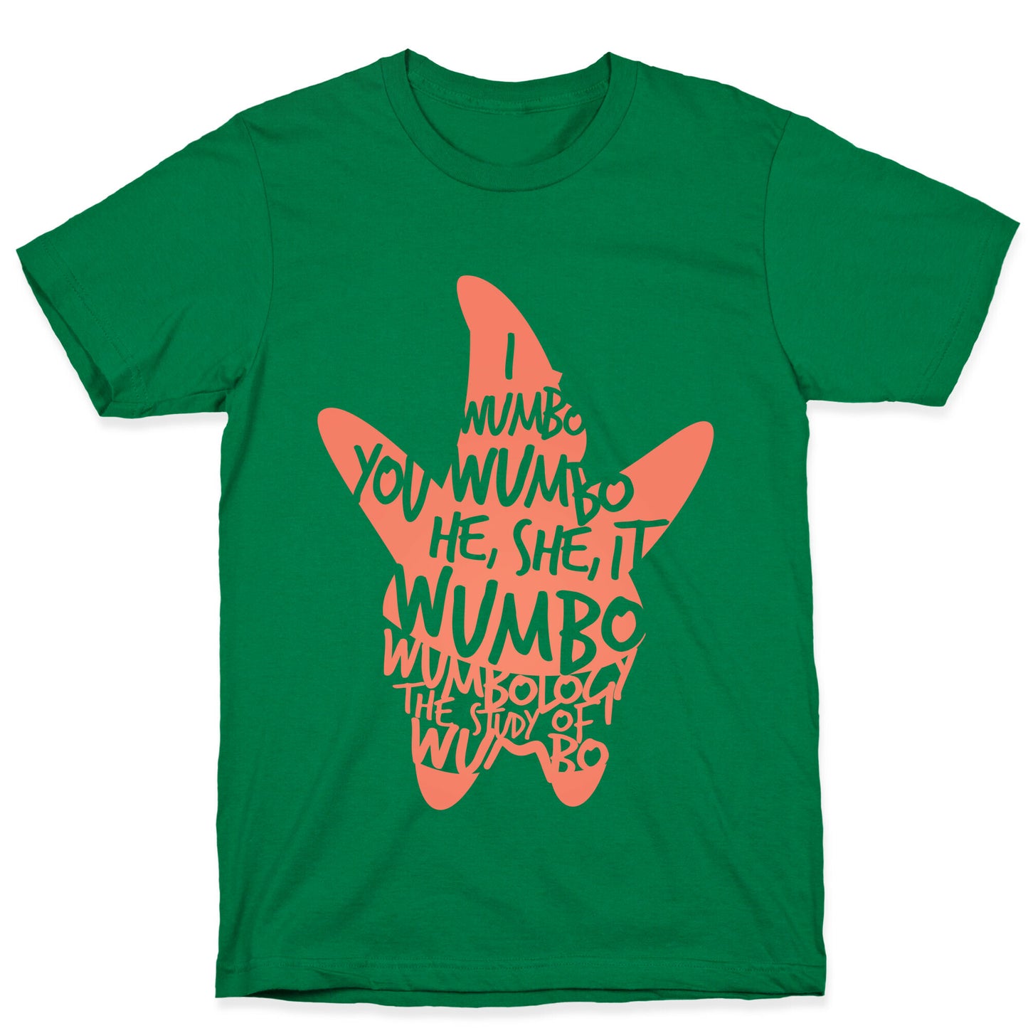 I Wumbo, You Wumbo, He/She/It Wumbo T-Shirt