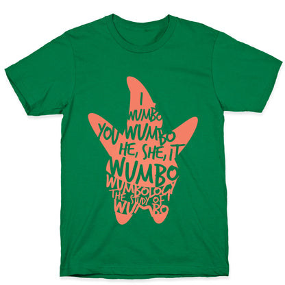 I Wumbo, You Wumbo, He/She/It Wumbo T-Shirt