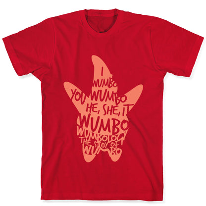 I Wumbo, You Wumbo, He/She/It Wumbo T-Shirt