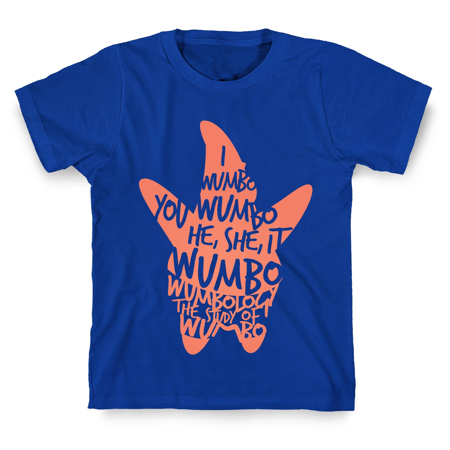 I Wumbo, You Wumbo, He/She/It Wumbo T-Shirt