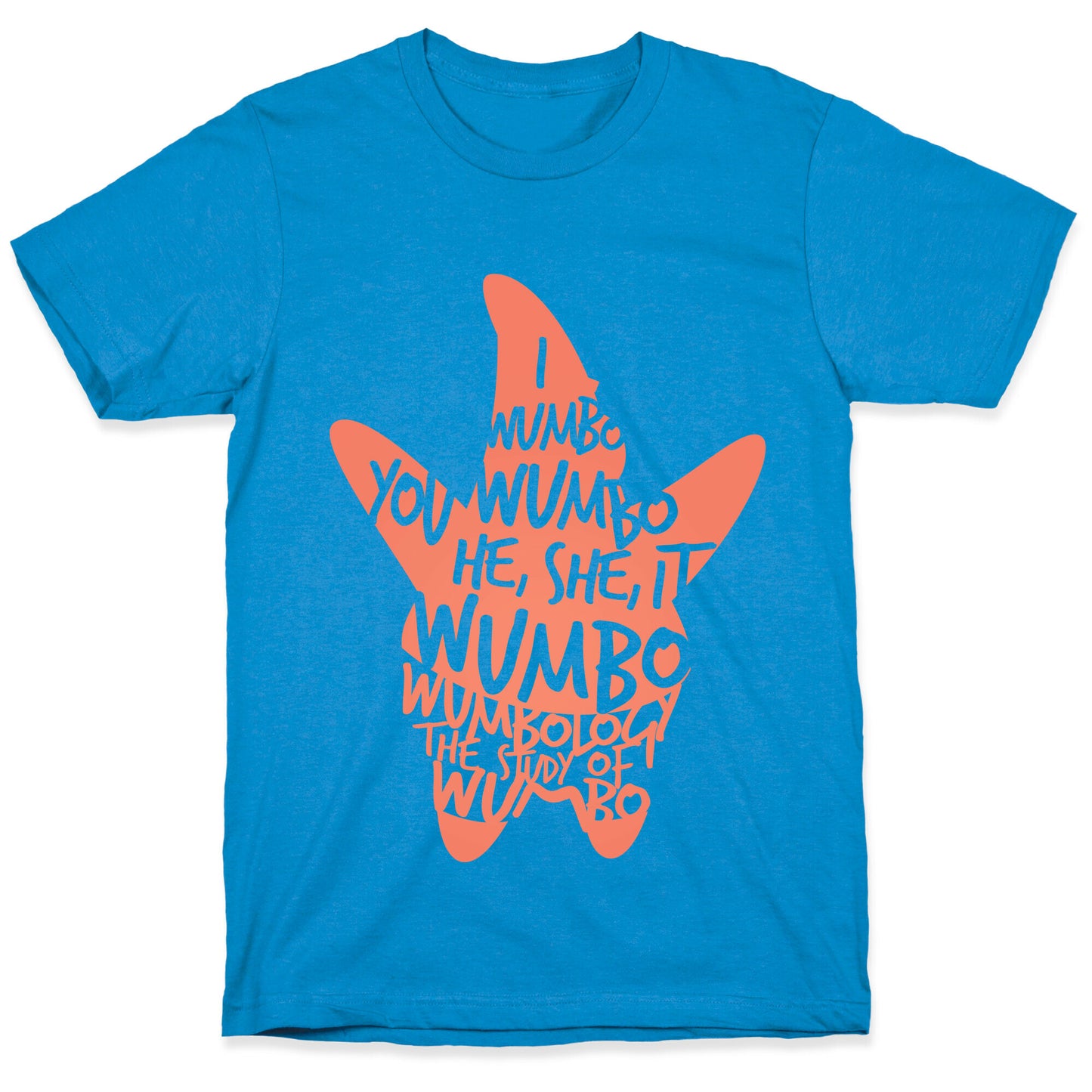 I Wumbo, You Wumbo, He/She/It Wumbo T-Shirt