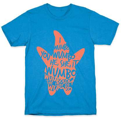 I Wumbo, You Wumbo, He/She/It Wumbo T-Shirt