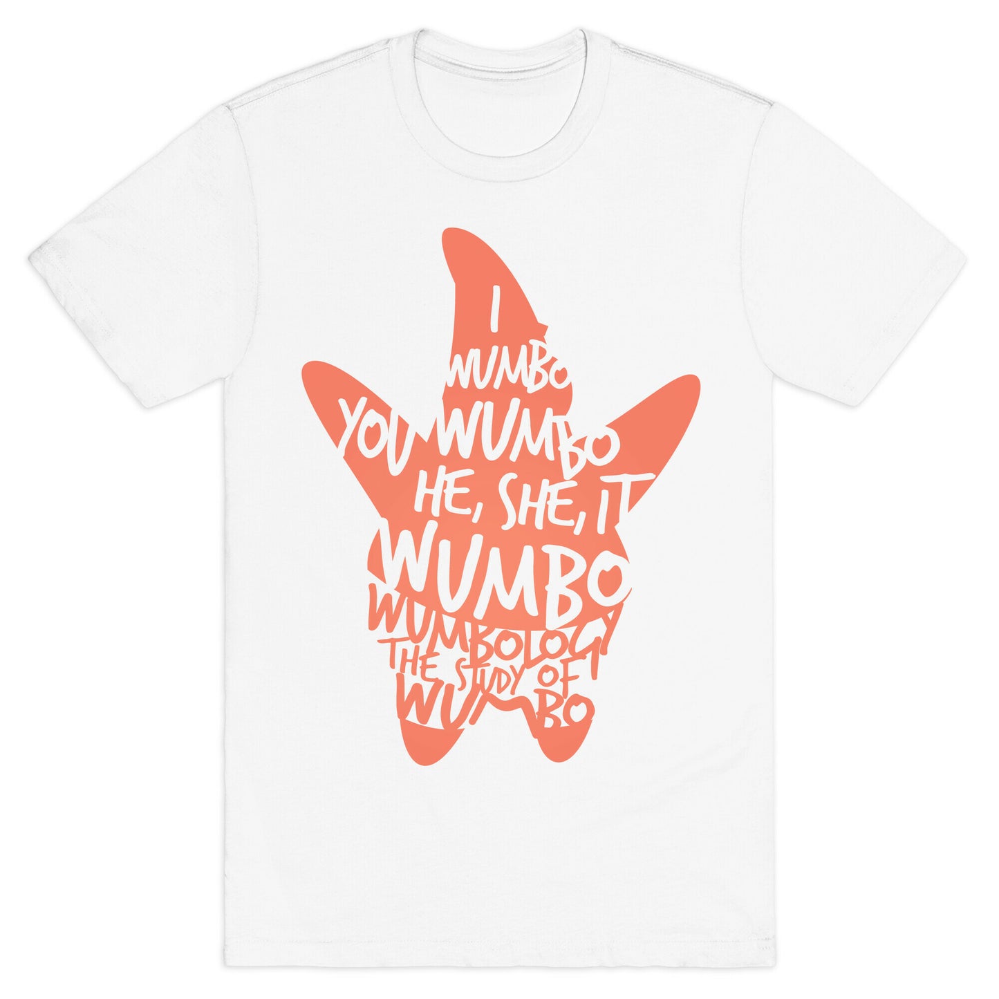 I Wumbo, You Wumbo, He/She/It Wumbo T-Shirt
