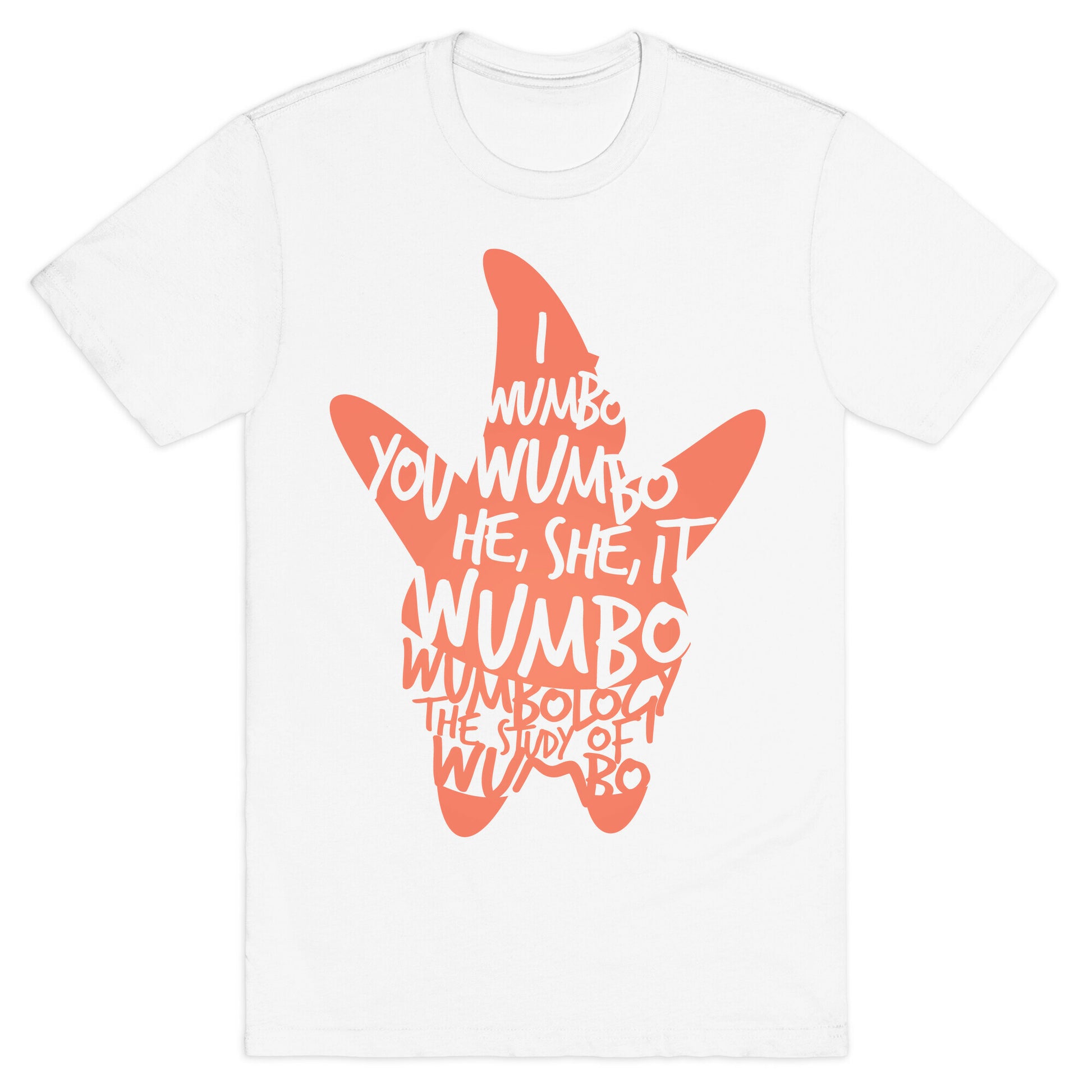 I Wumbo, You Wumbo, He/She/It Wumbo T-Shirt