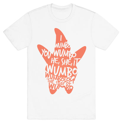 I Wumbo, You Wumbo, He/She/It Wumbo T-Shirt