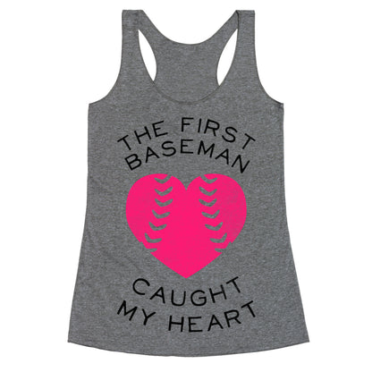 The First Baseman Caught My Heart (Baseball Tee) Racerback Tank
