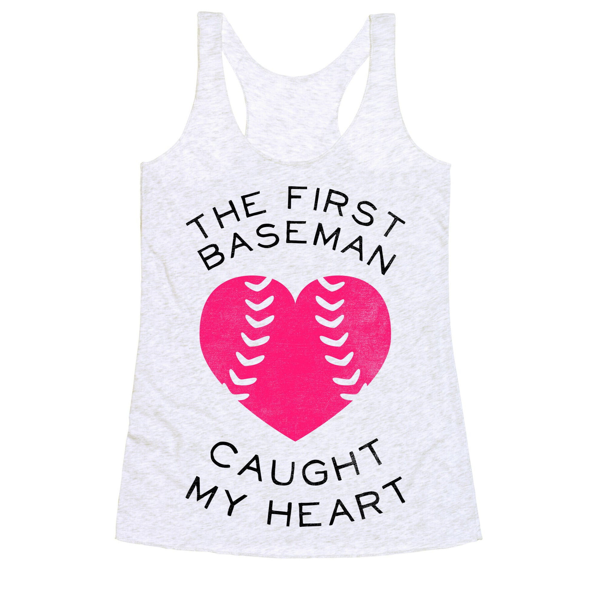 The First Baseman Caught My Heart (Baseball Tee) Racerback Tank
