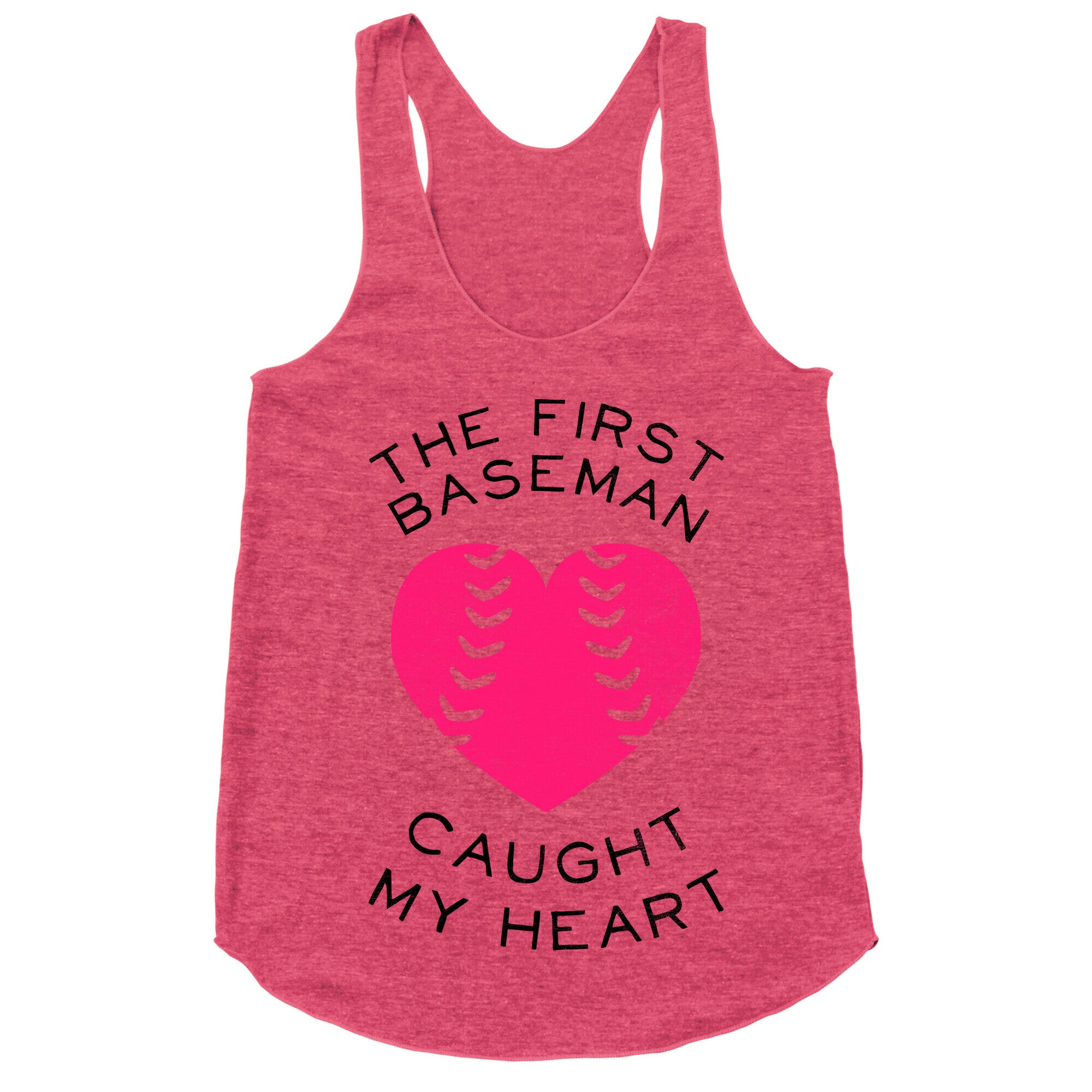 The First Baseman Caught My Heart (Baseball Tee) Racerback Tank