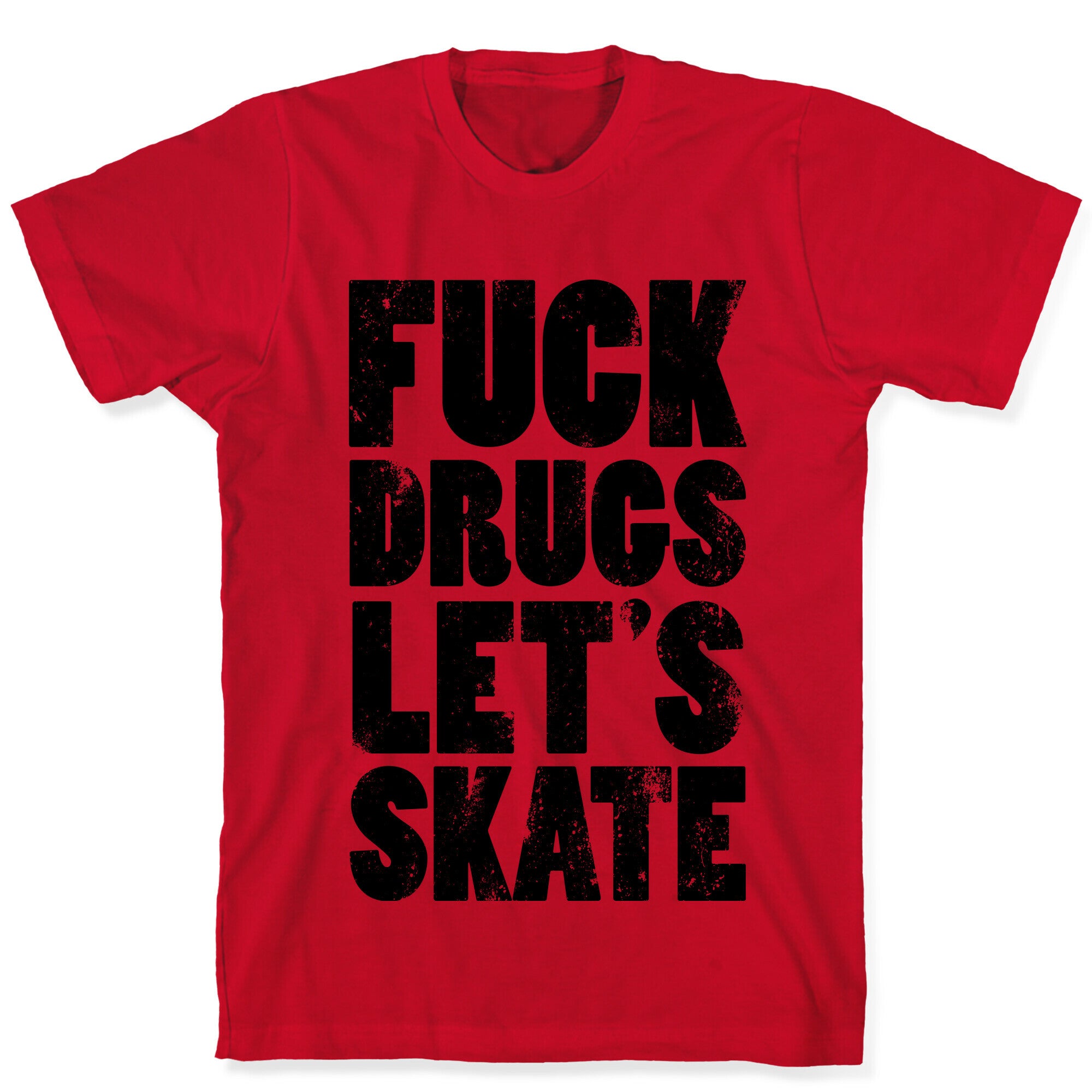 Fuck Drugs Let's Skate T-Shirt
