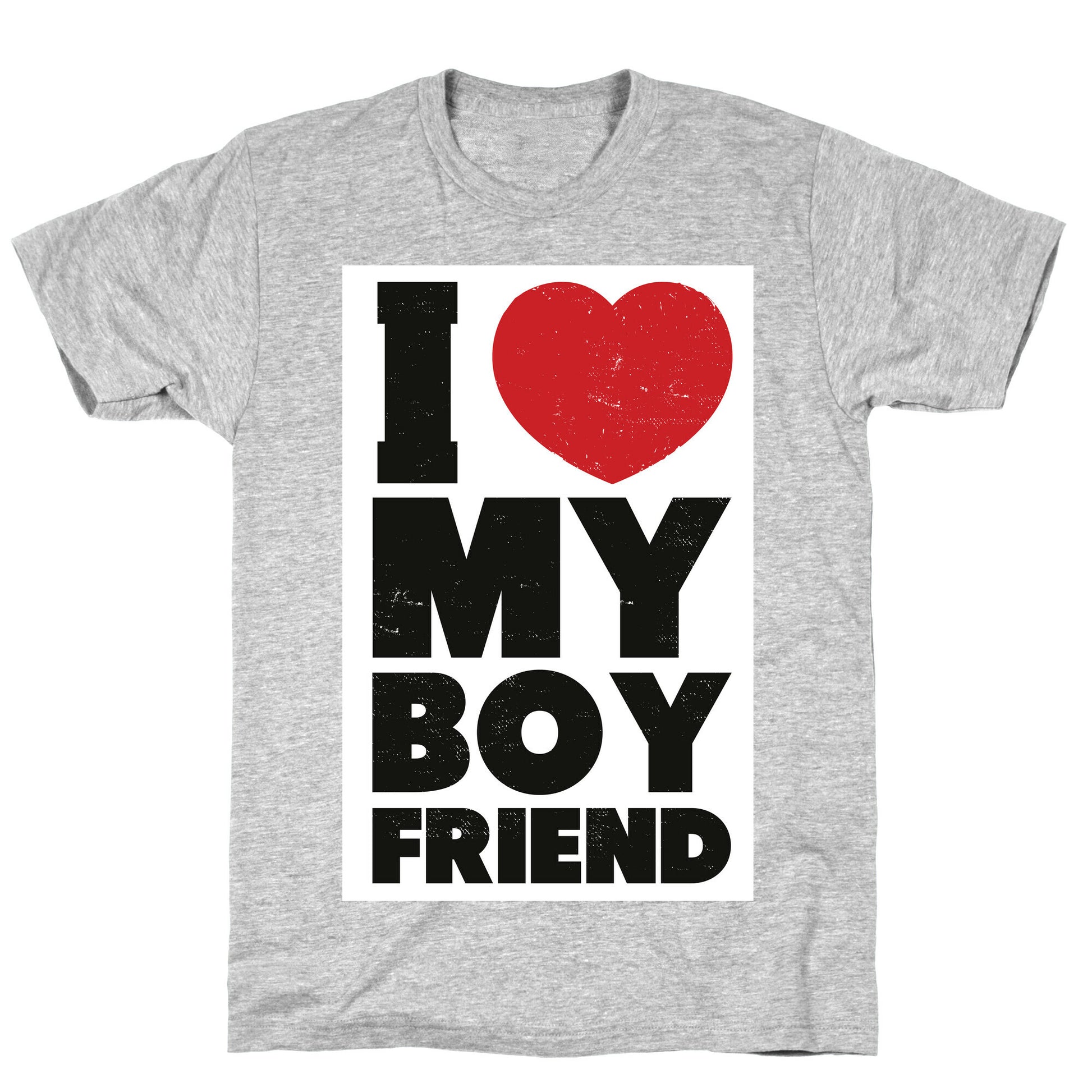 I Love My Boyfriend T-Shirt