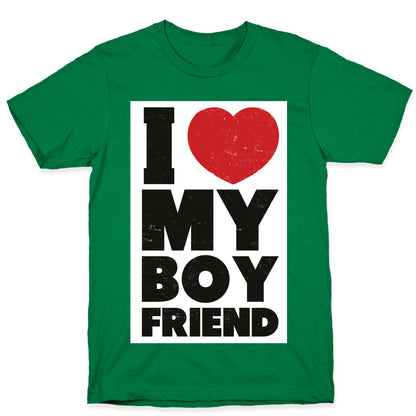 I Love My Boyfriend T-Shirt