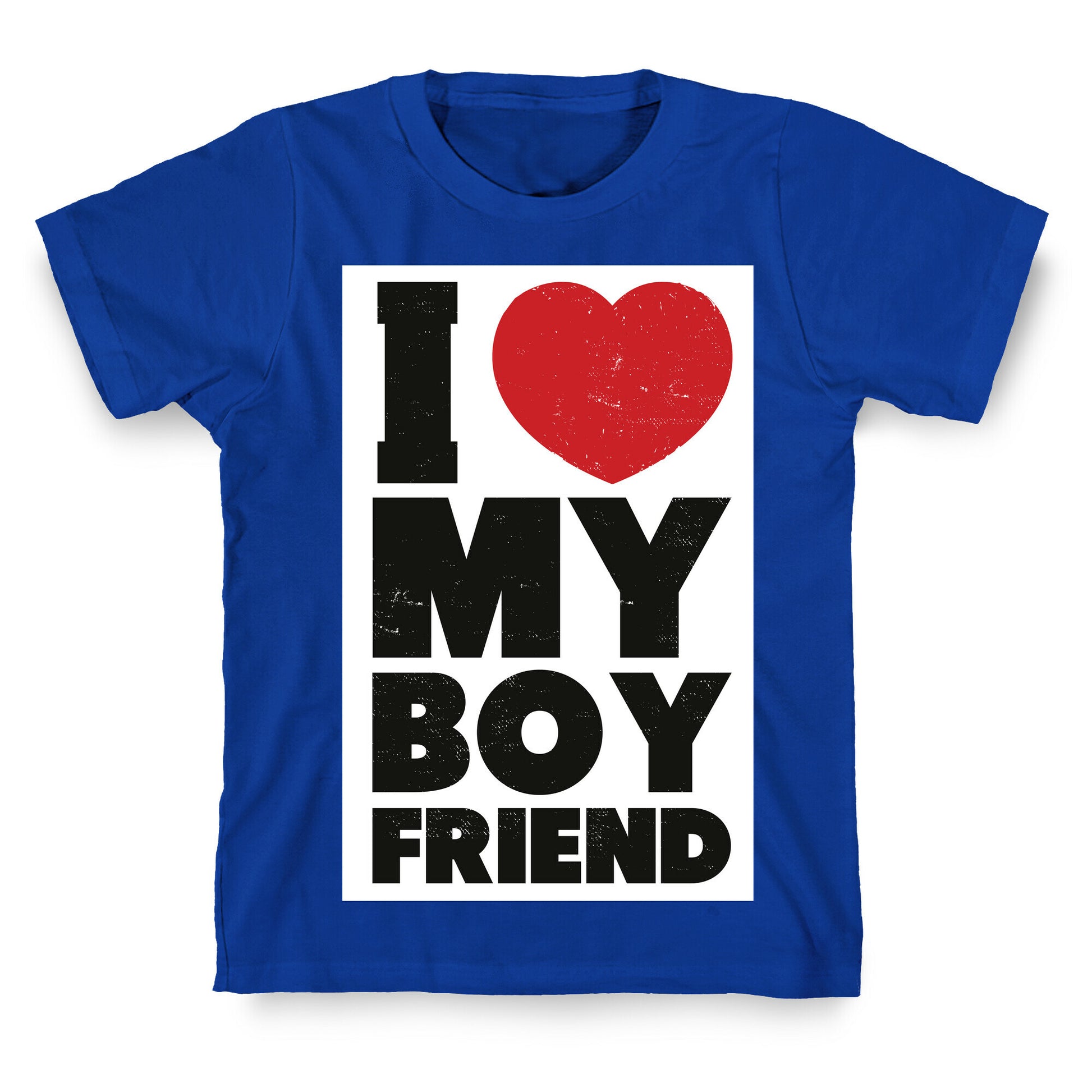 I Love My Boyfriend T-Shirt