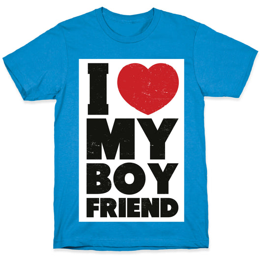 I Love My Boyfriend T-Shirt