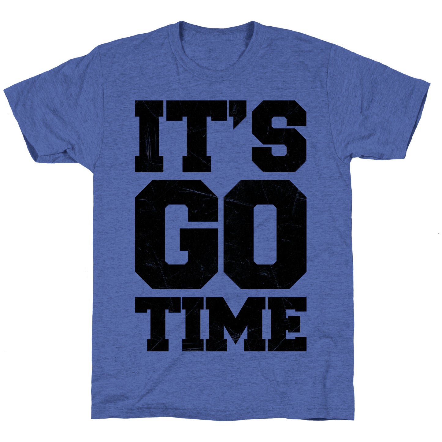 It's Go Time Unisex Triblend Tee