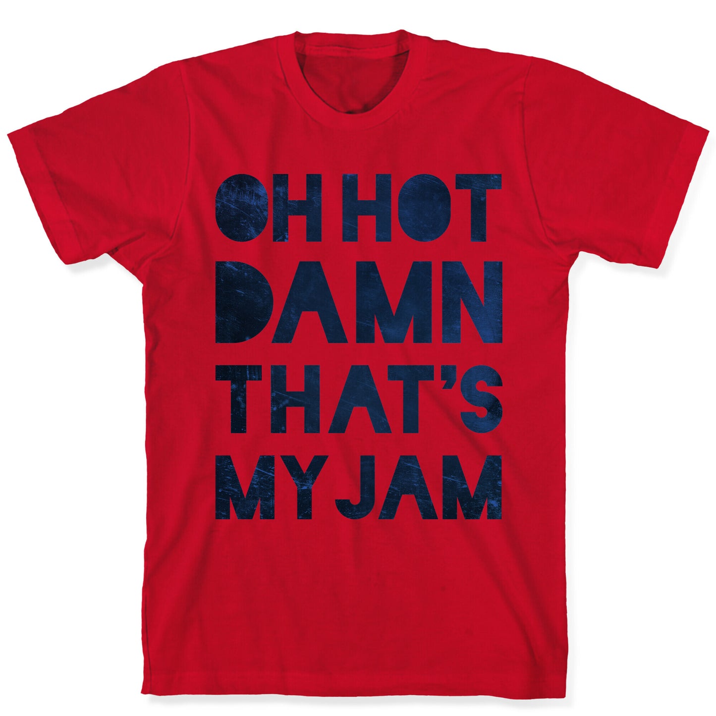 Oh Hot Damn T-Shirt