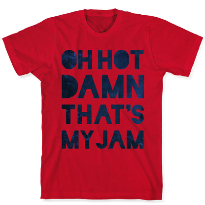 Oh Hot Damn T-Shirt