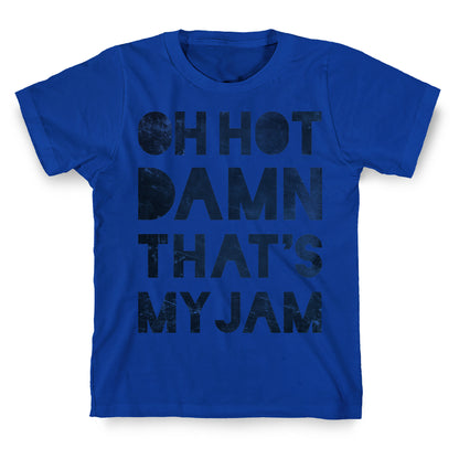 Oh Hot Damn T-Shirt