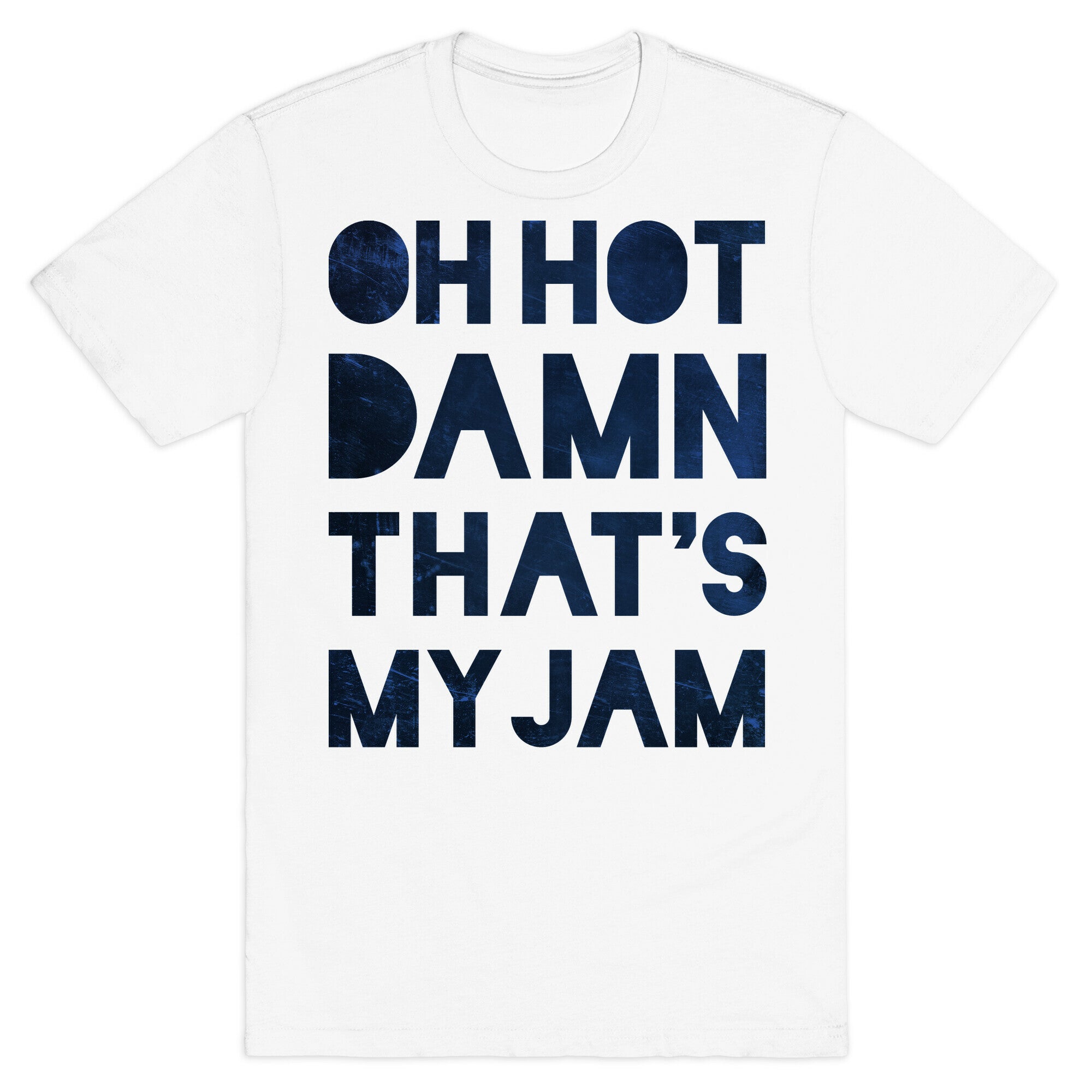 Oh Hot Damn T-Shirt