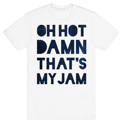 Oh Hot Damn T-Shirt