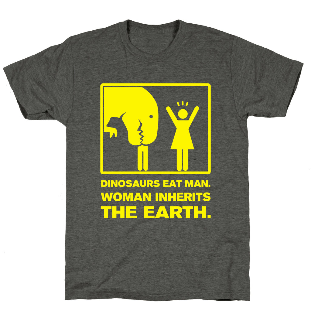 Dinosaur Eats Man. Woman Inherits the Earth. Unisex Triblend Tee