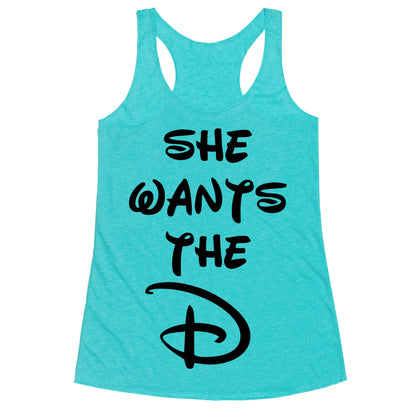 She Wants the D (Tank) Racerback Tank