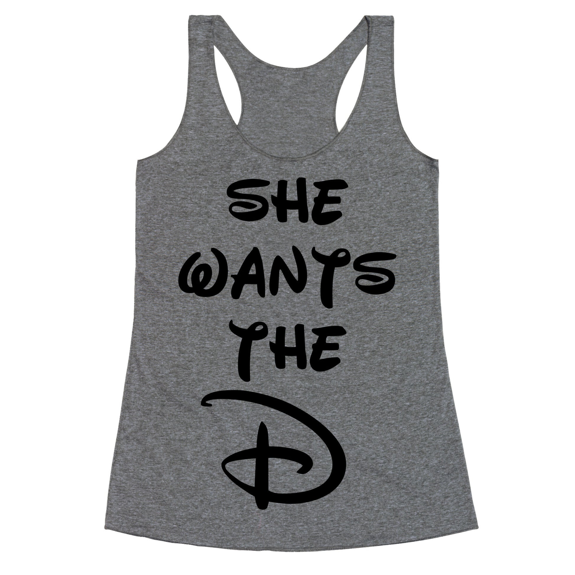 She Wants the D (Tank) Racerback Tank