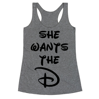 She Wants the D (Tank) Racerback Tank