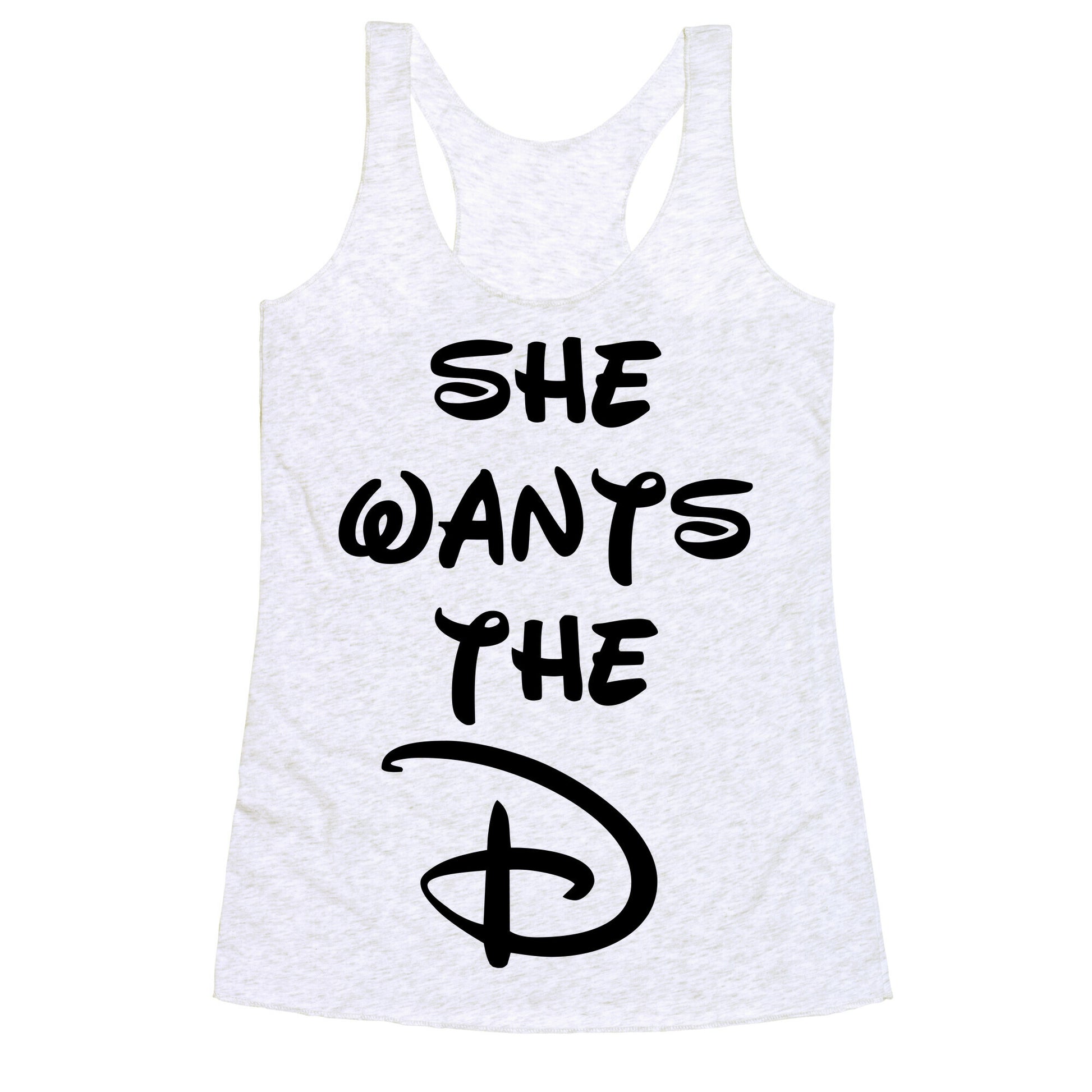 She Wants the D (Tank) Racerback Tank
