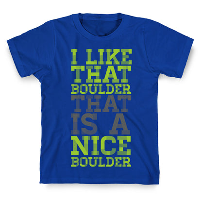 I Like That Boulder T-Shirt