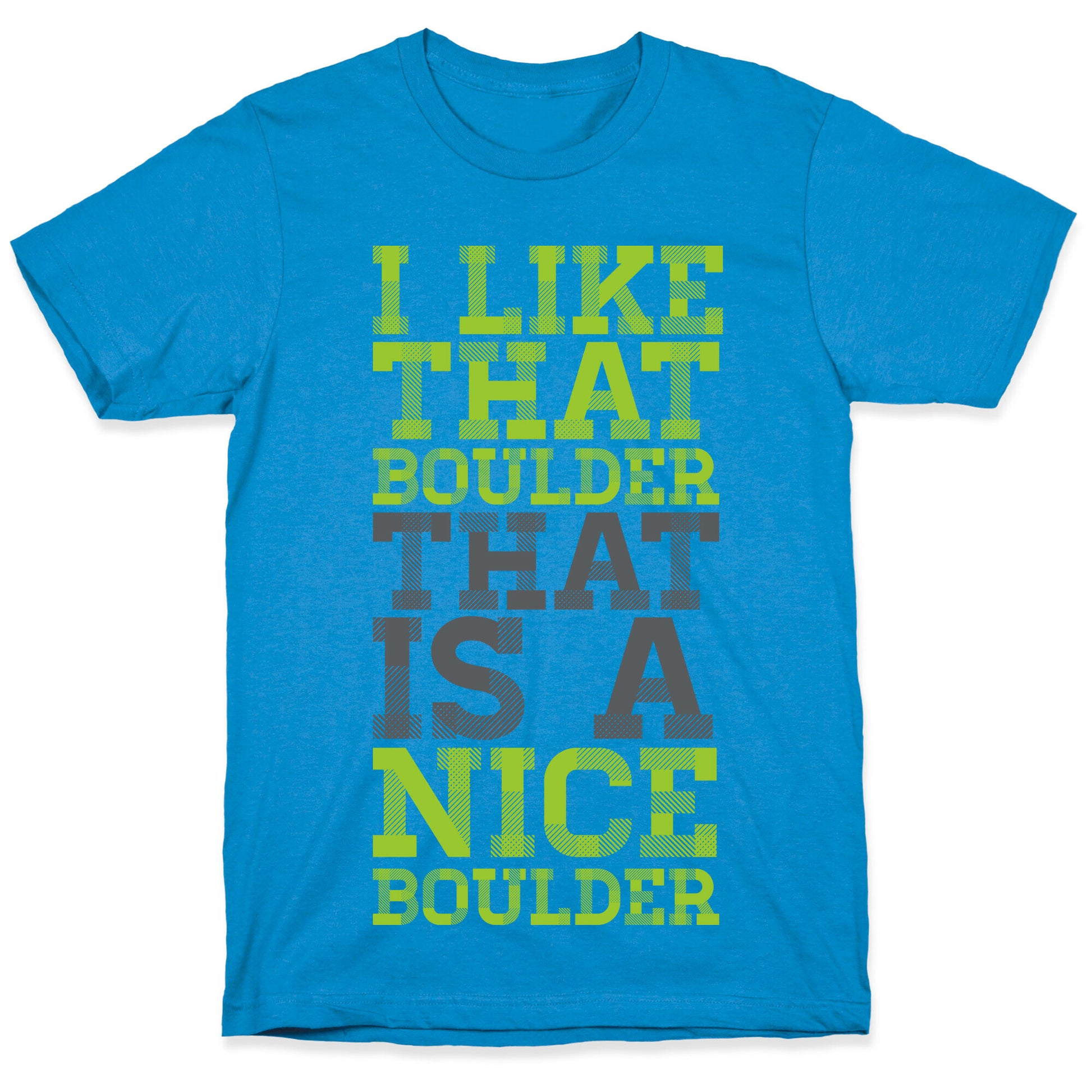 I Like That Boulder T-Shirt