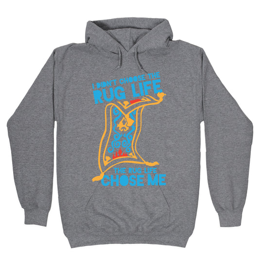 I Didn't Choose the Rug Life, The Rug Life Chose Me (Tank) Hoodie